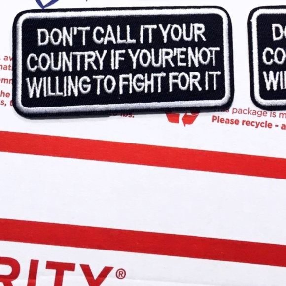 2-PACK IRON ON BADGES DON’T CALL IT YOUR COUNTRY IF YOUR’E NOT WILLING TO FIGHT - Picture 3 of 6